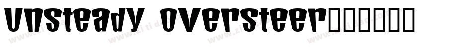 Unsteady Oversteer字体转换